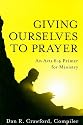 Giving Ourselves to Prayer: An Acts 6:4 Primer for Ministry