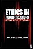 Ethics in Public Relations: Responsible Advocacy