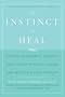 The Instinct to Heal: Curing Depression, Anxiety and Stress Without Drugs and Without Talk Therapy