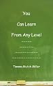 You Can Learn From Any Level