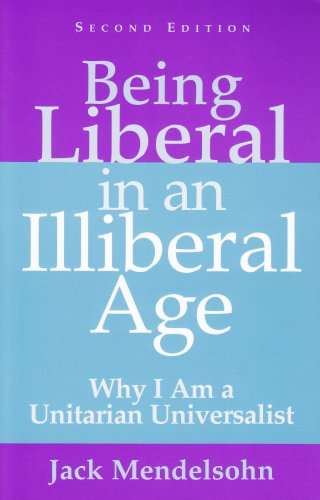 Being Liberal in an Illiberal Age: Why I Am a Unitarian Universalist under The Books Store