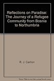 Reflections on paradise : the journey of a refugee community from Bosnia to Northumbria