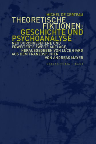 Theoretische Fiktionen: Geschichte und Psychoanalyse