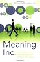 Meaning Inc: The blueprint for business success in the 21st century