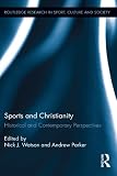 Sports and Christianity : historical and contemporary perspectives