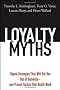 Loyalty Myths: Hyped Strategies That Will Put You Out of Business;and Proven Tactics That Really Work