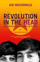 Revolution in the Head: The Beatles' Records and the Sixties