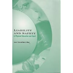 Liability and safety in physical education and sport: A practitioner's guide to the legal aspects of teaching and coaching in elementary and secondary schools