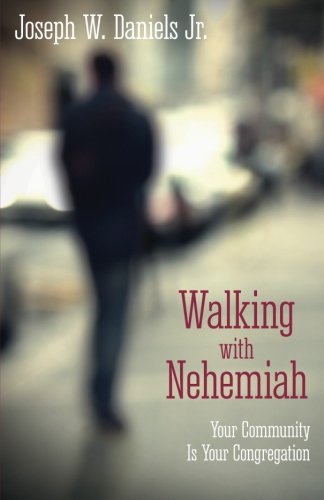 Walking with Nehemiah: Your Community Is Your Congregation
