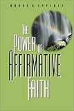 The Power of Affirmative Faith