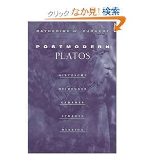 【クリックでお店のこの商品のページへ】Postmodern Platos: Nietzsche, Heidegger, Gadamer, Strauss, Derrida: Catherine H. Zuckert: 洋書