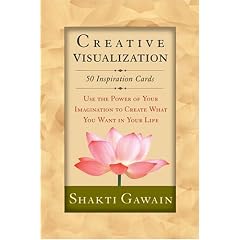 Creative Visualization: Use the Power of Your Imagination to Create What You Want in Your life