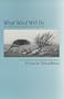 What Wind Will Do: Poems (The Miami University Press Poetry Series)