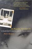 Pearl`s Secret: A Black Man`s Search for His White Family