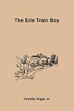 The Erie Train Boy
