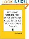 Mysterium Magnum, Part 1, or An Exposition of the First Book of Moses Called Genesis