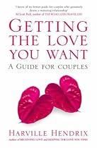 Getting the Love You Want: A Guide for Couples