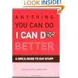 Anything You Can Do, I Can Do Better by  Jennifer Axen, Leigh Phillips, and Roxanna Baer-Block