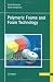 : Polymeric Foams And Foam Technology