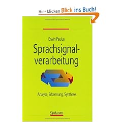 Sprachsignalverarbeitung. Analyse, Erkennung, Synthese