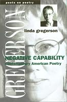 Negative Capability: Contemporary American Poetry (Poets on Poetry)