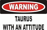 Warning: Taurus with an attitude T-Shirt (Various Colors Available)