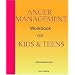 Anger Management Workbook for Kids and Teens