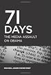 71 Days: The Media Assault On Obama