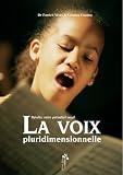 La voix pluridimensionnelle : R�v�lez votre potentiel vocal