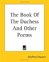 The Book of the Duchess And Other Poems