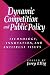 Dynamic Competition and Public Policy: Technology, Innovation, and Antitrust Issues