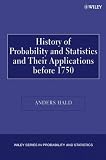 A History of Probability and Statistics and Their Applications before 1750 (Wiley Series in Probability and Statistics)