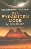 Der Pyramiden Code: Das R�tsel ist gel�st - Horst Bergmann