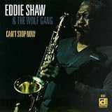 Review Eddie Shaw  / Can't Stop Now