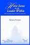 Horse Sense for the Leader Within: Are You Leading Your Life, or Is It Leading You?