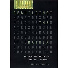 Rebuilding the Matrix: Science and Faith in the 21st Century