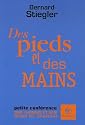 Des pieds et des mains : Petite conférence sur l'homme et son désir de grandir