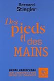Des pieds et des mains : Petite conf�rence sur l'homme et son d�sir de grandir