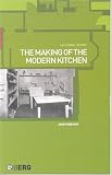 The Making of the Modern Kitchen: A Cultural History