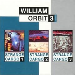 Strange Cargo 1 2 and 3 by  William Orbit 