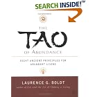 Click here to buy The Tao of Abundance: Eight Ancient Principles for Living Abundantly in the 21st Century (Arkana) by  Laurence G. Boldt.