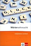 Wörtersehnsucht. Analphabeten schreiben