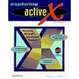 Exploring Activex: Harnessing Microsoft's New Internet Standard