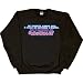 Mens Sweatshirt : MY PARENTS ALWAYS SAID I COULD BE ANYTHING I WANTED SO I BECAME AN ASSHOLE