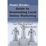 Kendall Beleshko's Guide to Dominating Local Online Marketingby Kendall Beleshko