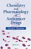 Chemistry and Pharmacology of Anticancer Drugs