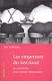 Les empereurs du fast-food. Le cauchemar d'un syst�me tentaculaire