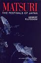 Matsuri: The Festivals of Japan - With a Selection from P.G.O'Neill's Photographic Archive of Matsuri (Japan Library)