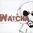 Watcha