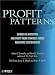 Profit Patterns : 30 Ways to Anticipate & Profit from Strategic Forces Reshaping your Business by Adrian J. Slywotzky Profit Patterns : 30 Ways to Anticipate & Profit from Strategic Forces Reshaping your Business Cover